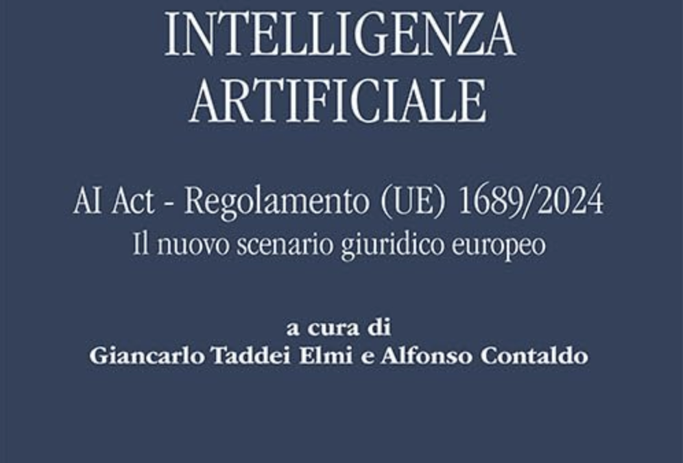 Intelligenza artificiale. AI Act – Regolamento (UE) 1689/2024. Il nuovo scenario giuridico europeo